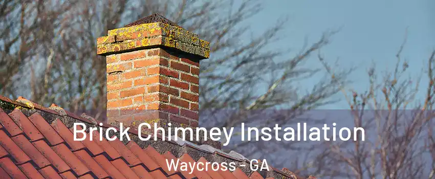  Brick Chimney Installation Waycross - GA