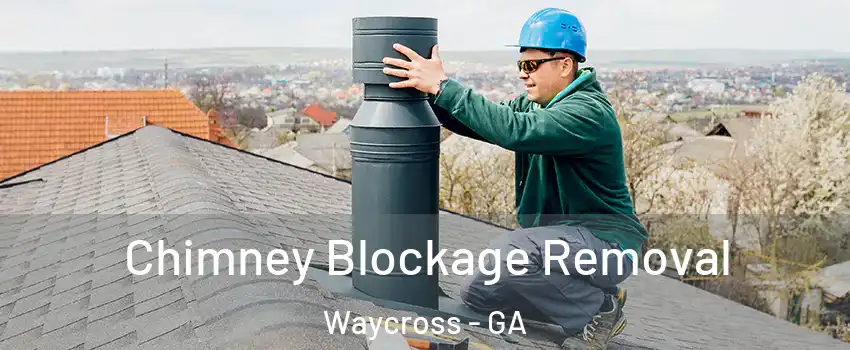  Chimney Blockage Removal Waycross - GA