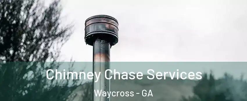  Chimney Chase Services Waycross - GA