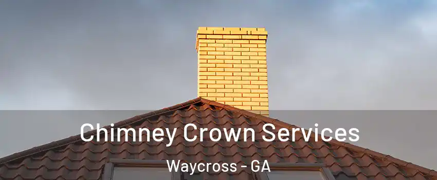  Chimney Crown Services Waycross - GA