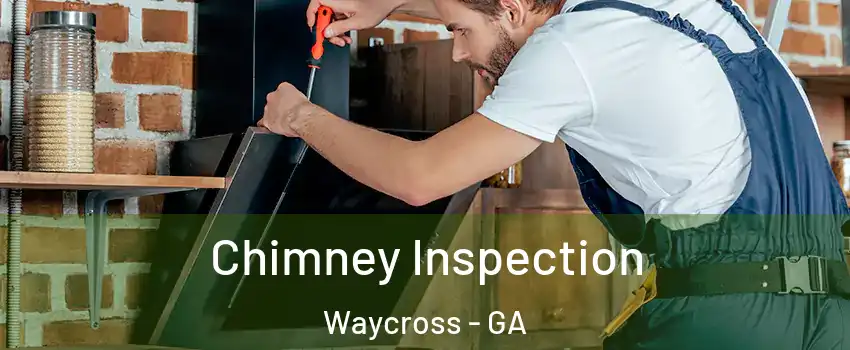  Chimney Inspection Waycross - GA