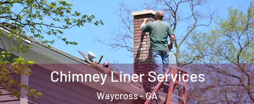  Chimney Liner Services Waycross - GA