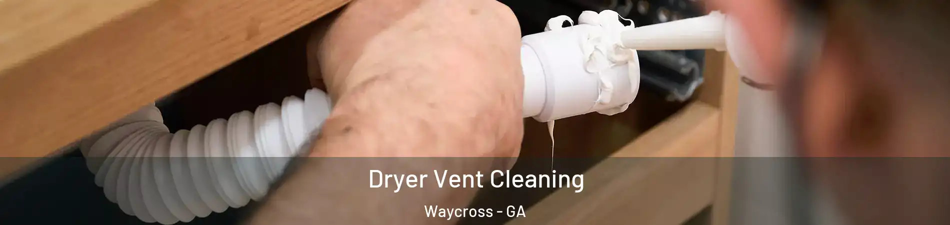  Dryer Vent Cleaning Waycross - GA