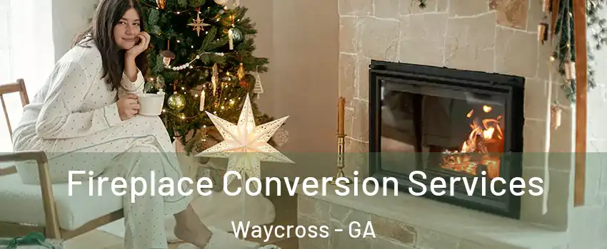  Fireplace Conversion Services Waycross - GA