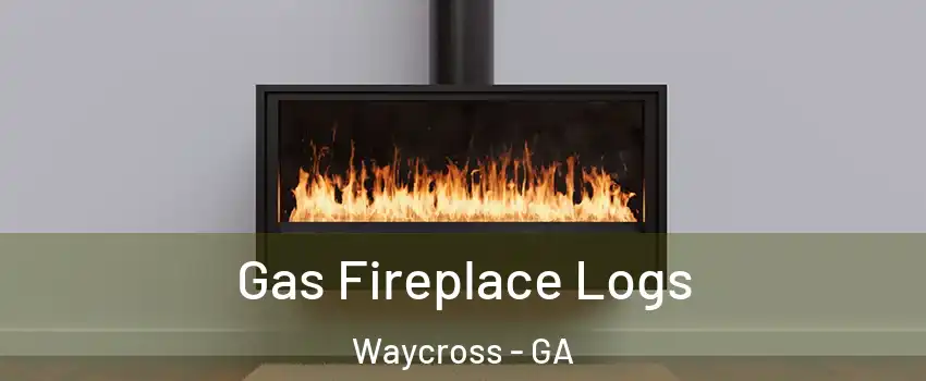  Gas Fireplace Logs Waycross - GA