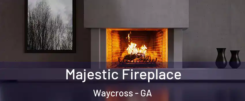  Majestic Fireplace Waycross - GA