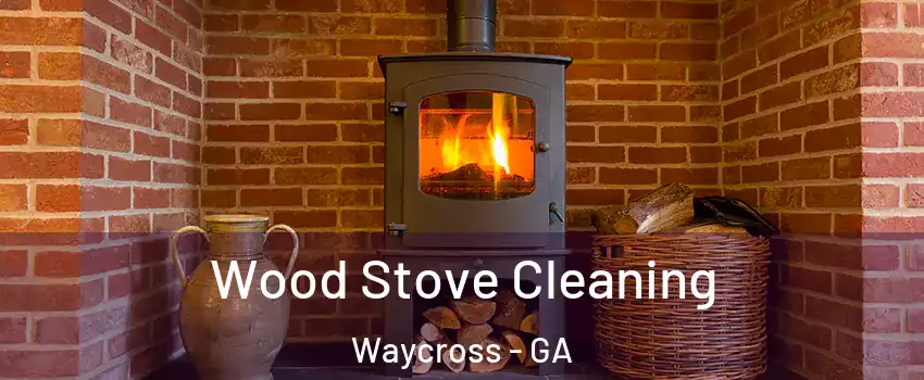  Wood Stove Cleaning Waycross - GA